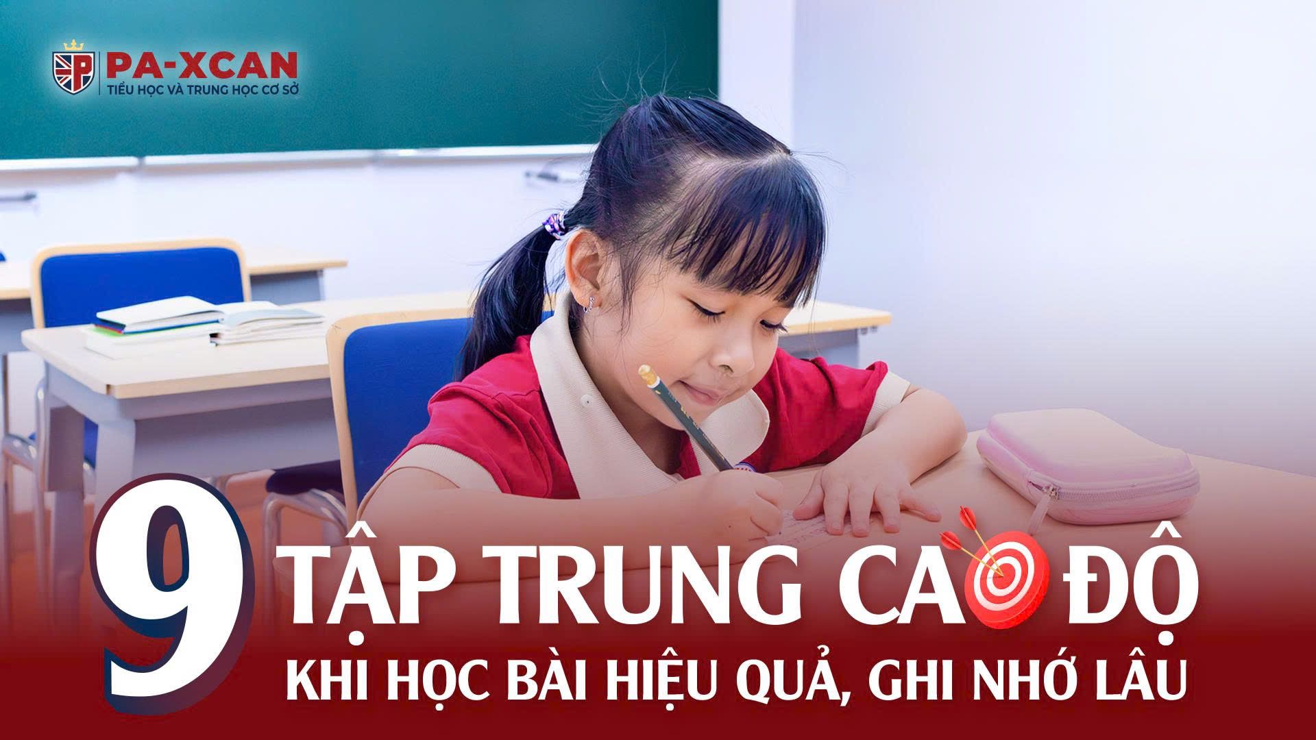 9 CÁCH TẬP TRUNG CAO ĐỘ KHI HỌC BÀI HIỆU QUẢ, GHI NHỚ LÂU