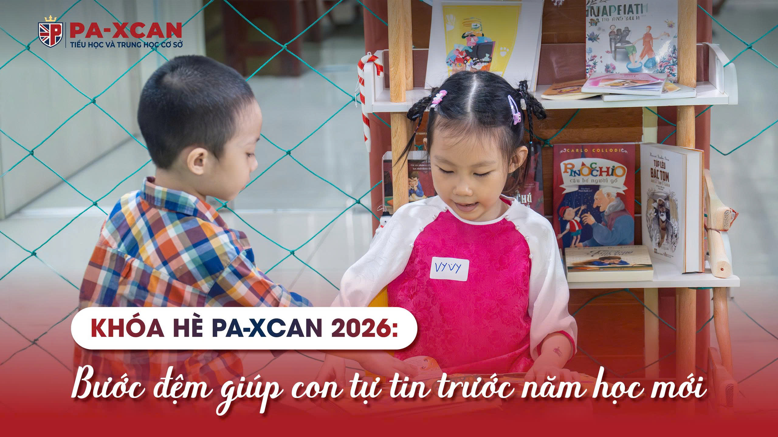 KHÓA HÈ PA-XCAN 2026: BƯỚC ĐỆM GIÚP CON TỰ TIN TRƯỚC NĂM HỌC MỚI