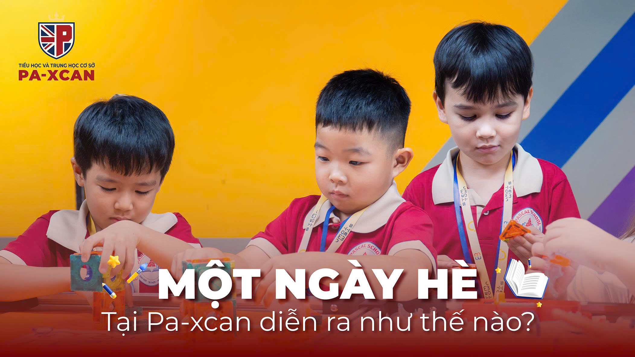 MỘT NGÀY KHÓA HÈ TẠI PA-XCAN DIỄN RA NHƯ THẾ NÀO?